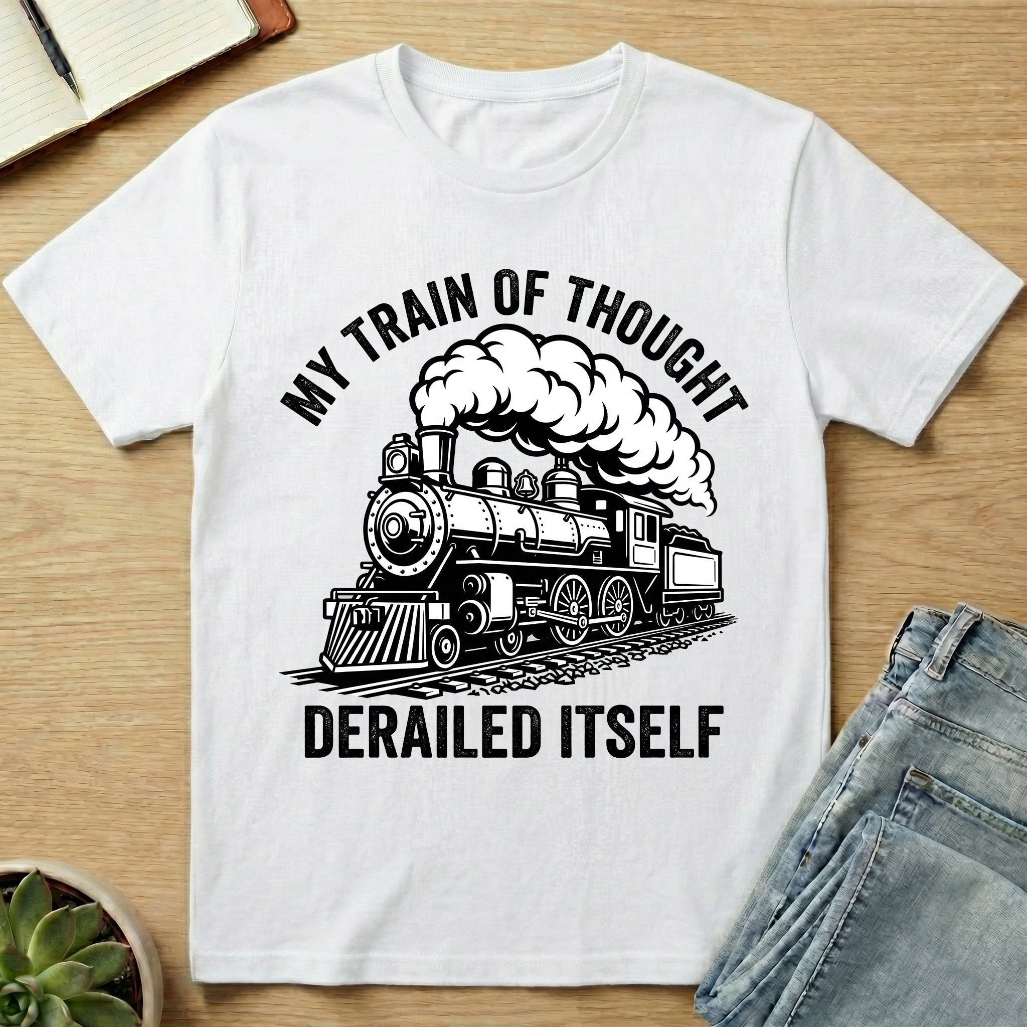 My Train Of Thought Derailed Itself T-shirt