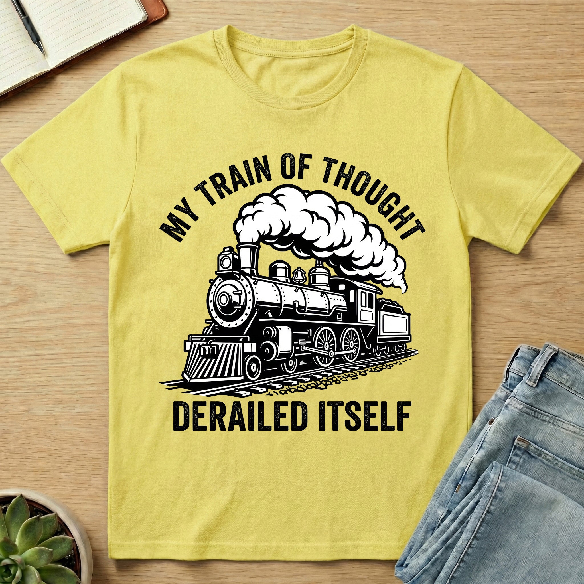 My Train Of Thought Derailed Itself T-shirt