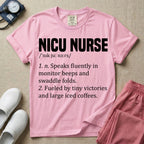 A graphic featuring a dictionary definition style layout with the bold heading NICU NURSE, followed by the phonetic pronunciation and two humorous definitions reading "1. n. Speaks fluently in monitor beeps and swaddle folds." and "2. Fueled by tiny victories and large iced coffees." in white text.
