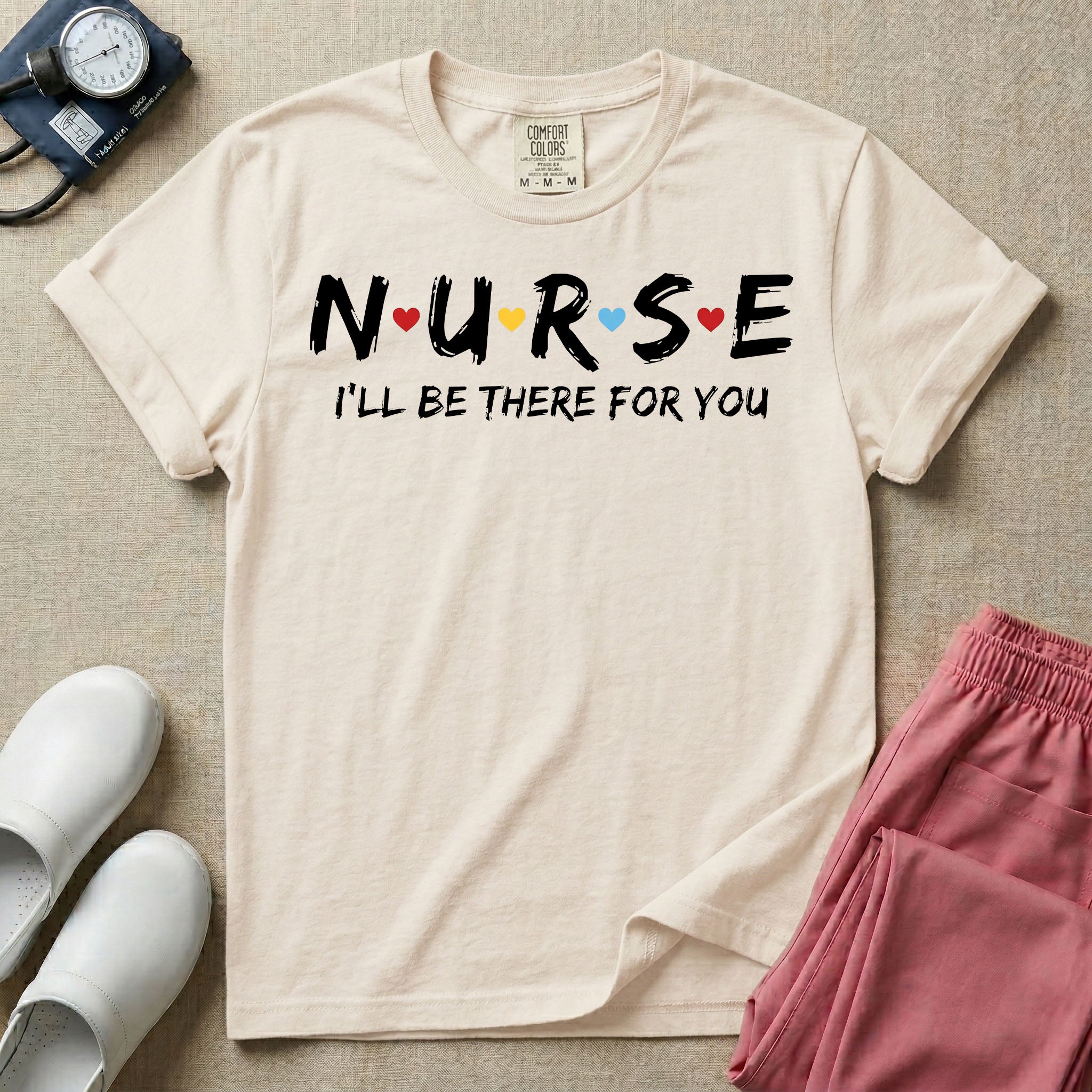 A graphic featuring the word NURSE in a stylized white font with small red, yellow, and blue hearts separating the letters, positioned above the phrase I'LL BE THERE FOR YOU in matching white text, designed for general nursing.