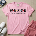 A graphic featuring the word NURSE in a stylized white font with small red, yellow, and blue hearts separating the letters, positioned above the phrase I'LL BE THERE FOR YOU in matching white text, designed for general nursing.