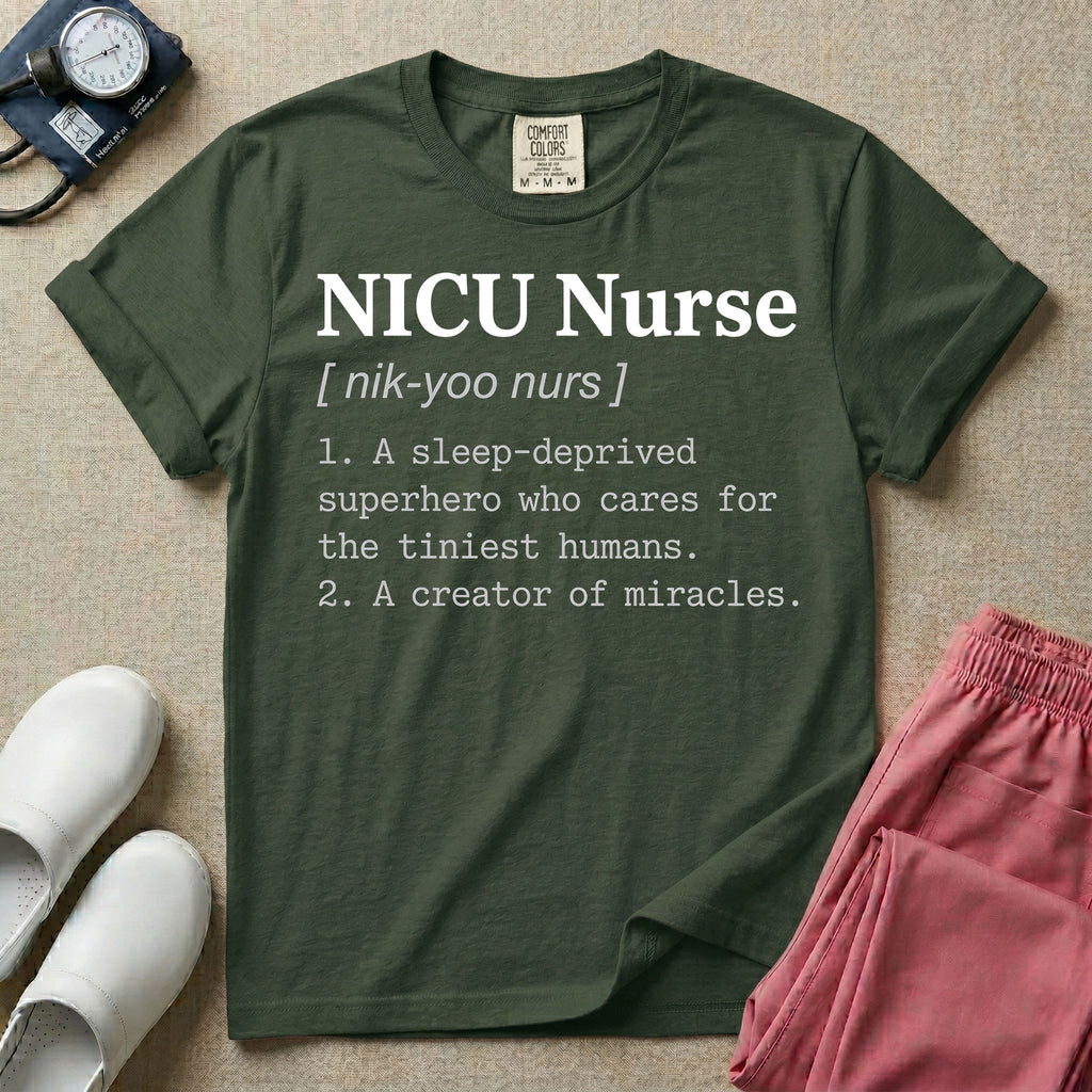 A minimalist neonatal intensive care unit t-shirt featuring a funny dictionary definition graphic that reads "NICU Nurse [ nik-yoo nurs ] 1. A sleep-deprived superhero who cares for the tiniest humans. 2. A creator of miracles."
