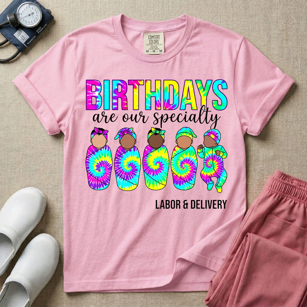 Tie Dye Birthdays Are Our Specialty Labor and Delivery Nurse T-Shirt-T-Shirt-HugTee