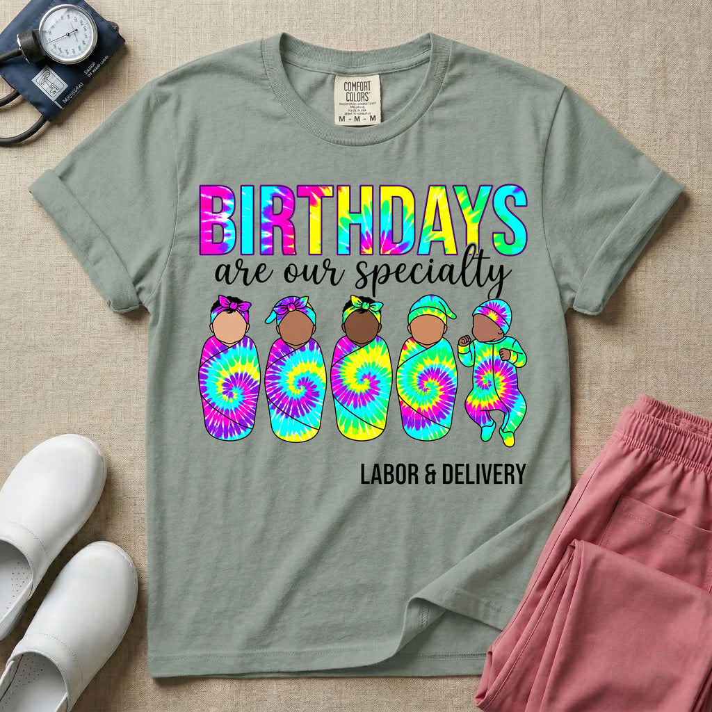 Tie Dye Birthdays Are Our Specialty Labor and Delivery Nurse T-Shirt-T-Shirt-HugTee