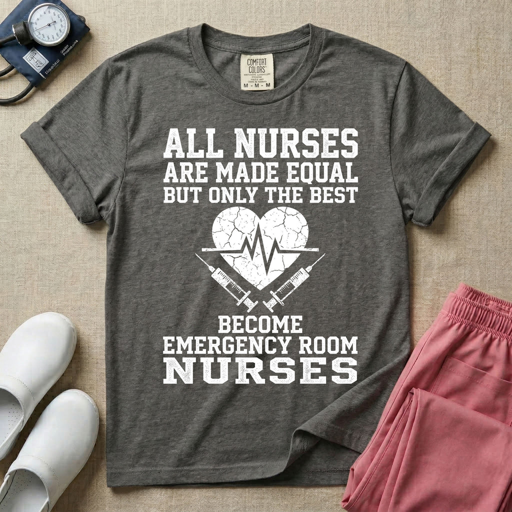 Only The Best Become Emergency Room Nurses ER Nurse T-Shirt