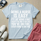 Funny Being A Nurse Is Easy Bike On Fire Sarcastic Nurse T-Shirt