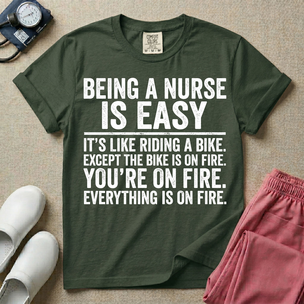 Funny Being A Nurse Is Easy Bike On Fire Sarcastic Nurse T-Shirt