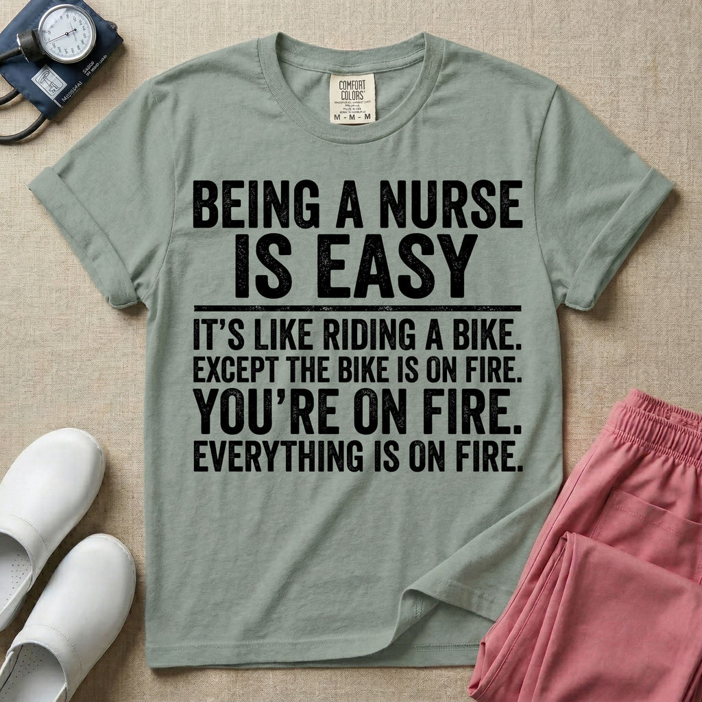 Funny Being A Nurse Is Easy Bike On Fire Sarcastic Nurse T-Shirt