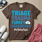 Funny Triage Trauma Turkey Sandwiches ER Nurse T-Shirt