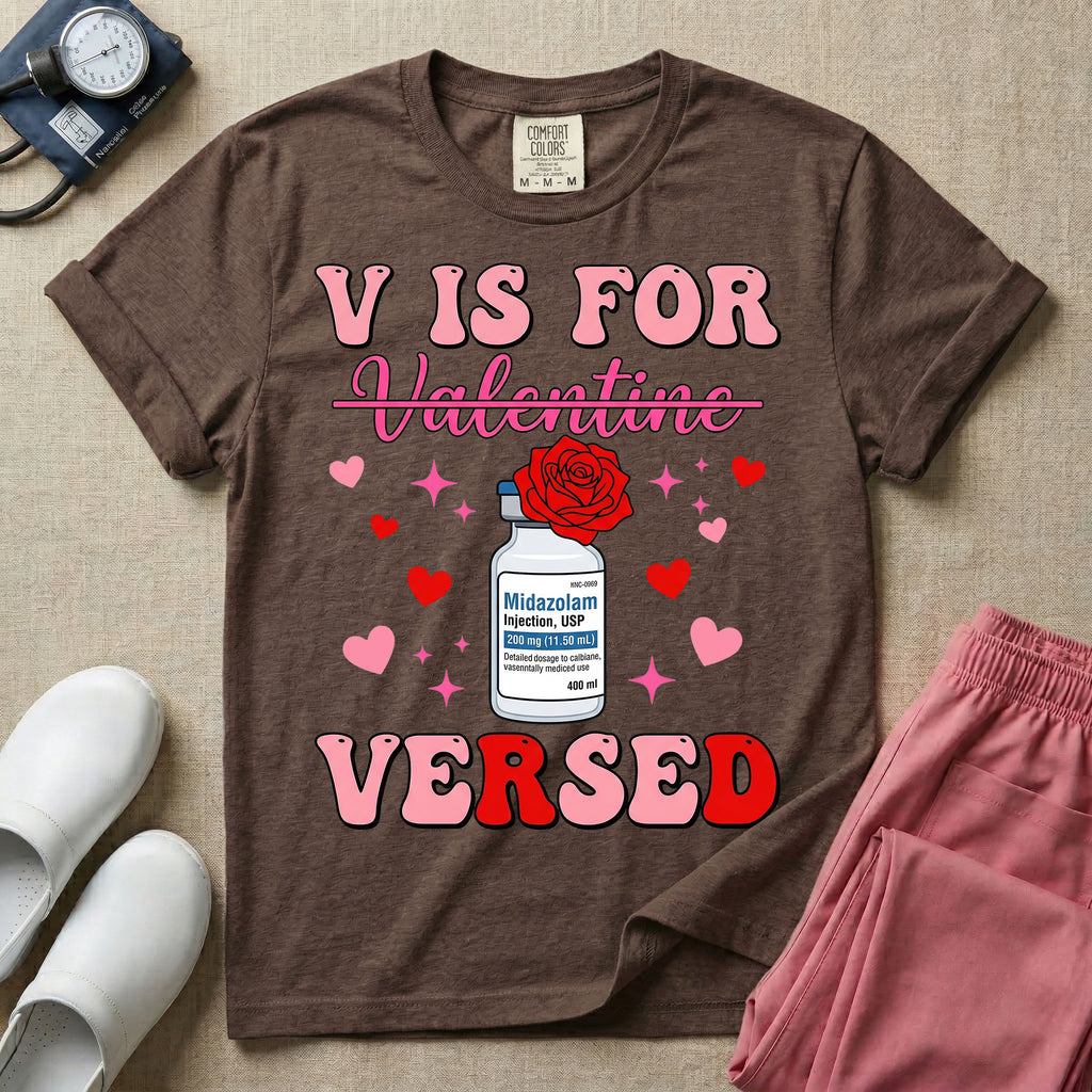 Funny V Is For Versed Midazolam ER ICU Nurse Valentine's Day T-Shirt