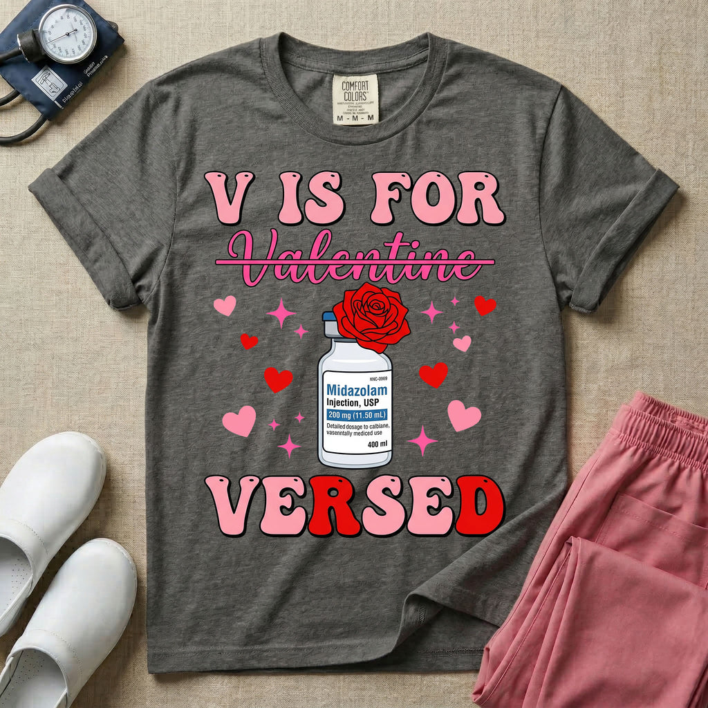 Funny V Is For Versed Midazolam ER ICU Nurse Valentine's Day T-Shirt