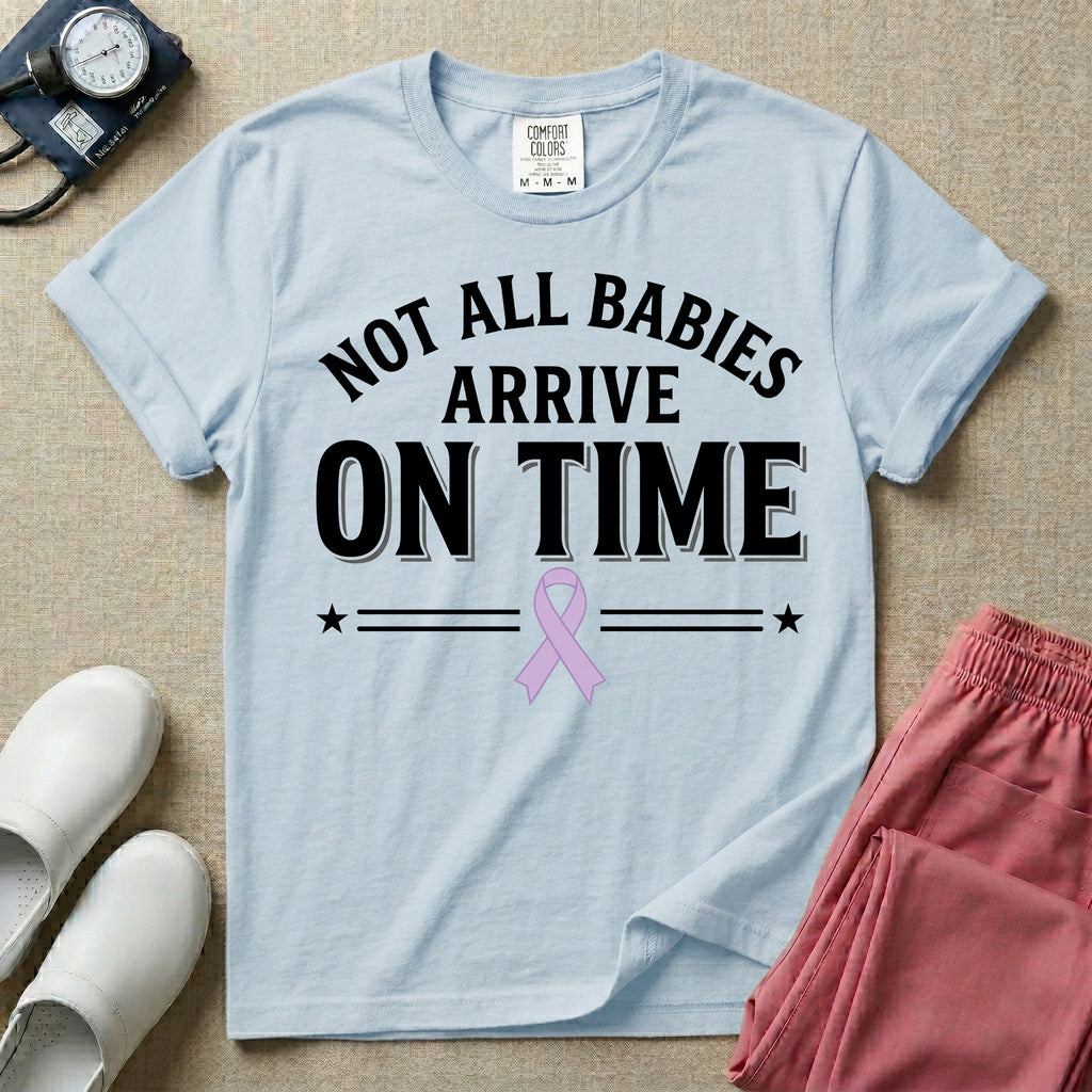 Not All Babies Arrive On Time NICU T-Shirt-T-Shirt-HugTee