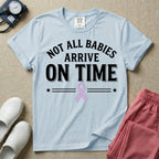 Not All Babies Arrive On Time NICU T-Shirt-T-Shirt-HugTee