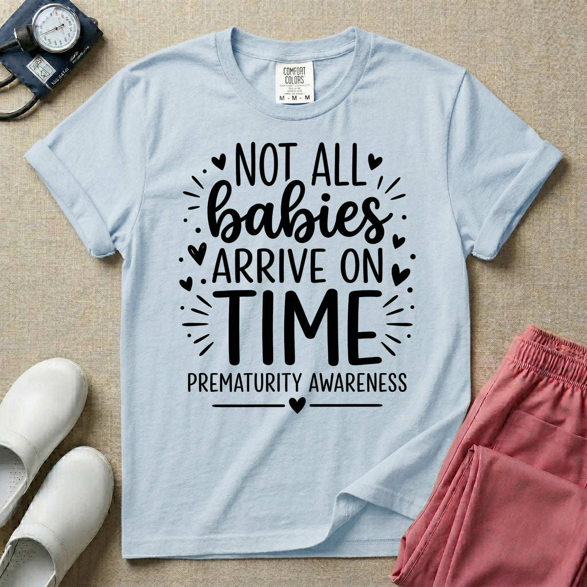 Not All Babies Arrive On Time Prematurity Awareness NICU T-Shirt-T-Shirt-HugTee