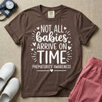 Not All Babies Arrive On Time Prematurity Awareness NICU T-Shirt-T-Shirt-HugTee