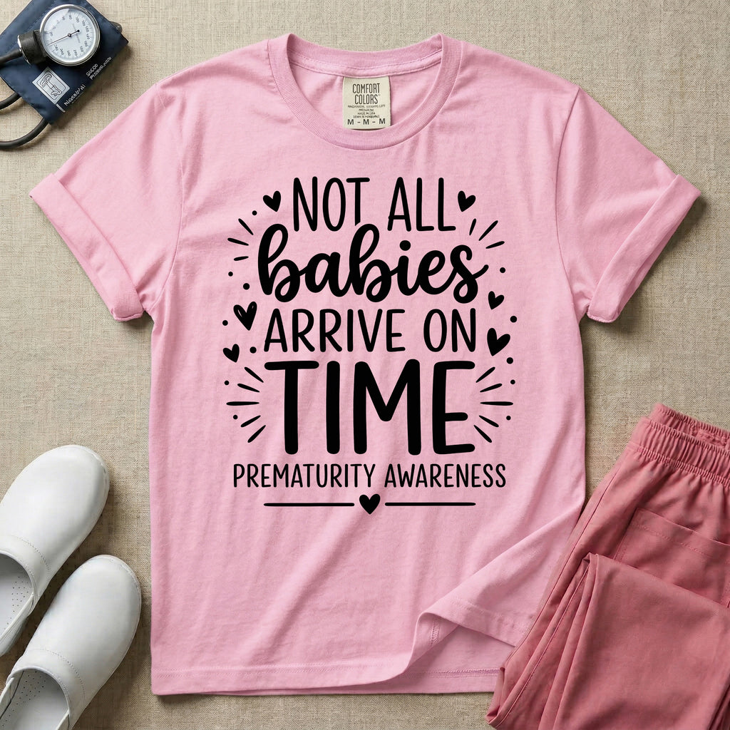 Not All Babies Arrive On Time Prematurity Awareness NICU T-Shirt-T-Shirt-HugTee