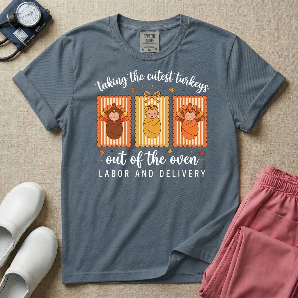 Taking the Cutest Turkeys Out of the Oven Labor and Delivery T-Shirt-T-Shirt-HugTee