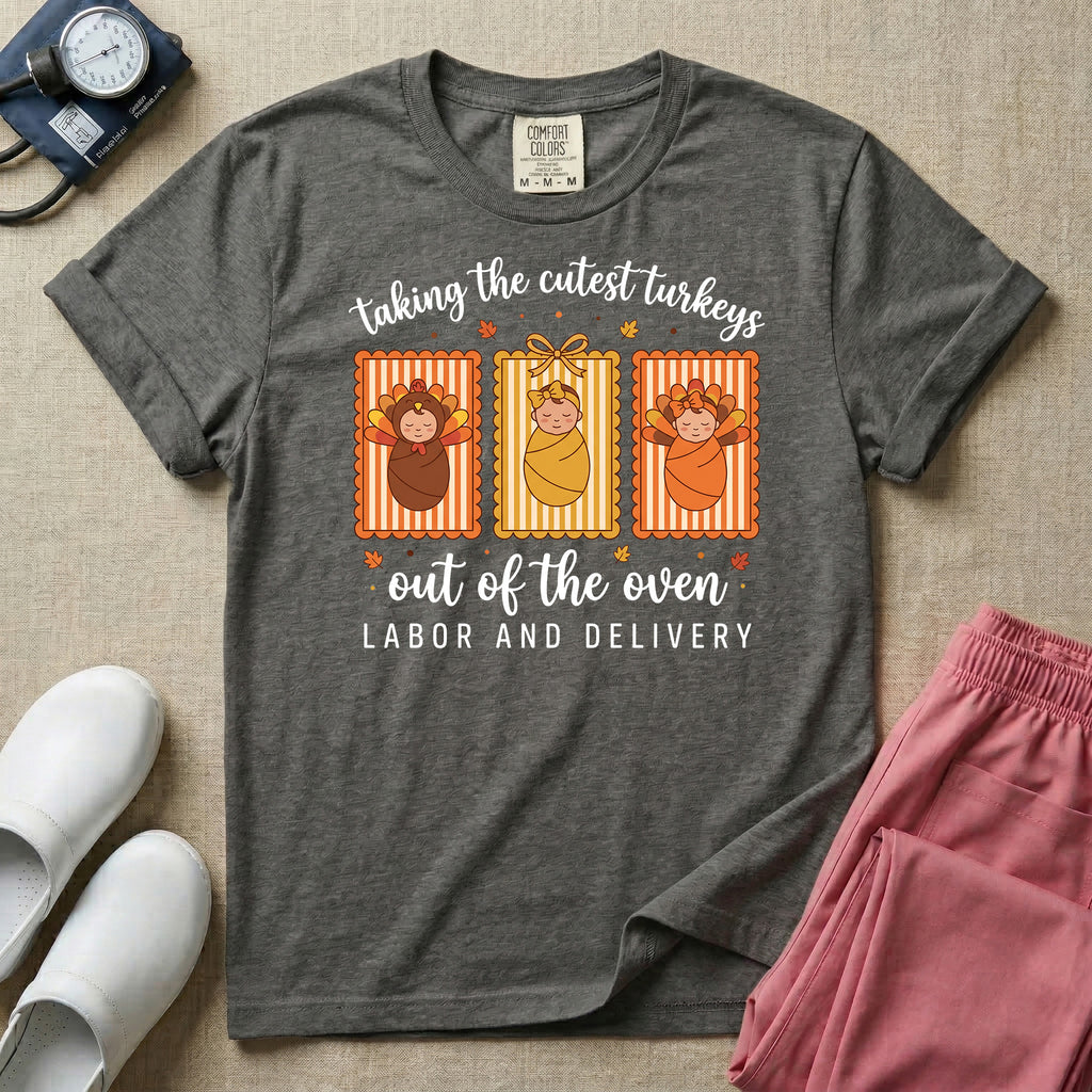Taking the Cutest Turkeys Out of the Oven Labor and Delivery T-Shirt-T-Shirt-HugTee