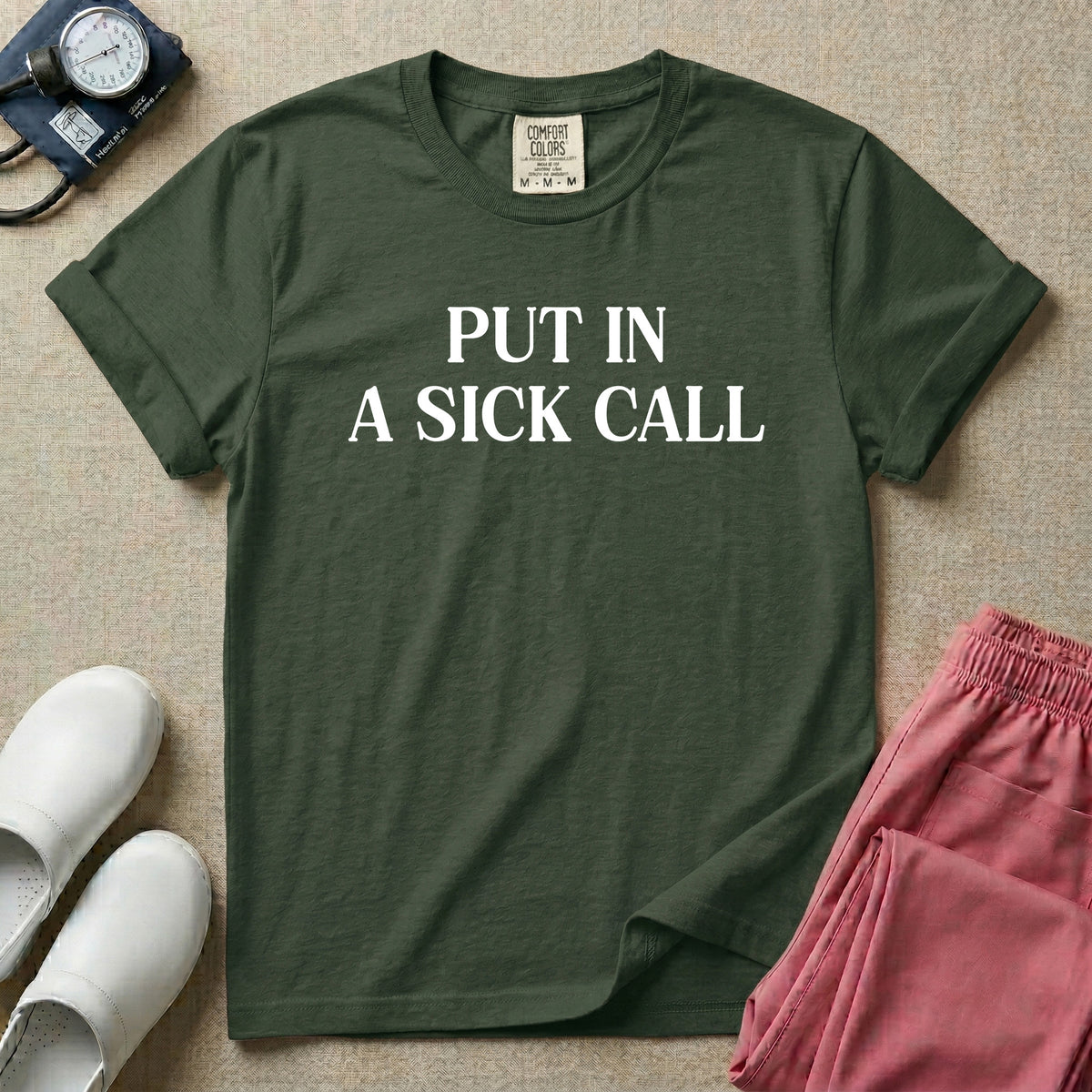 Put In A Sick Call T-Shirt-T-Shirt-HugTee