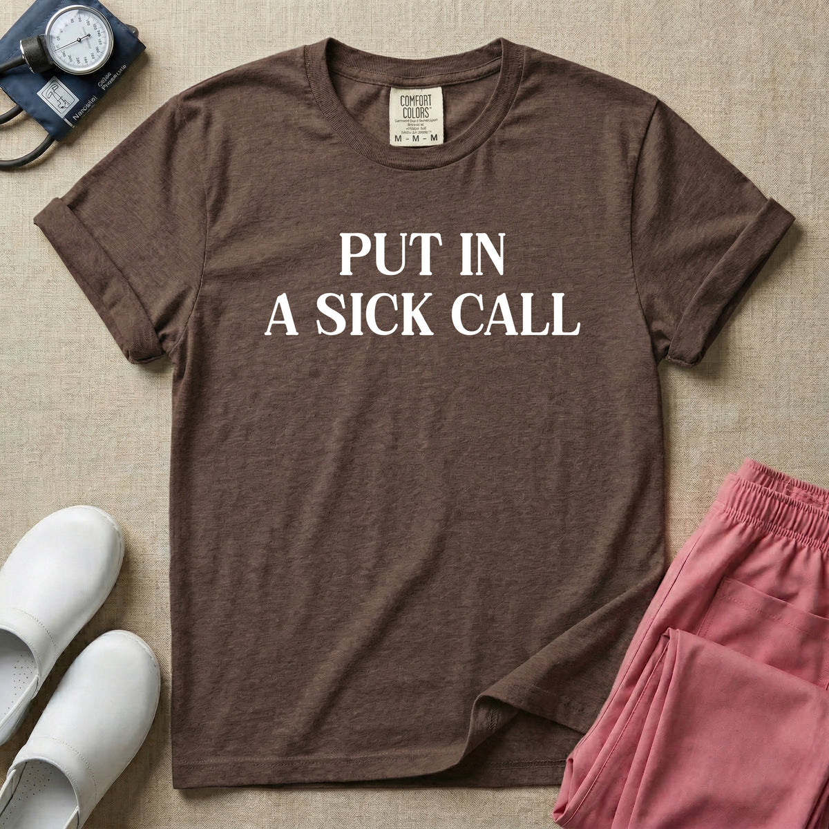 Put In A Sick Call T-Shirt-T-Shirt-HugTee