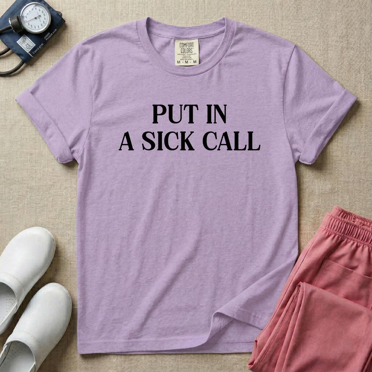 Put In A Sick Call T-Shirt-T-Shirt-HugTee