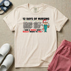 12 Days of Nursing And A Nurse Who Really Needs To Pee T-Shirt
