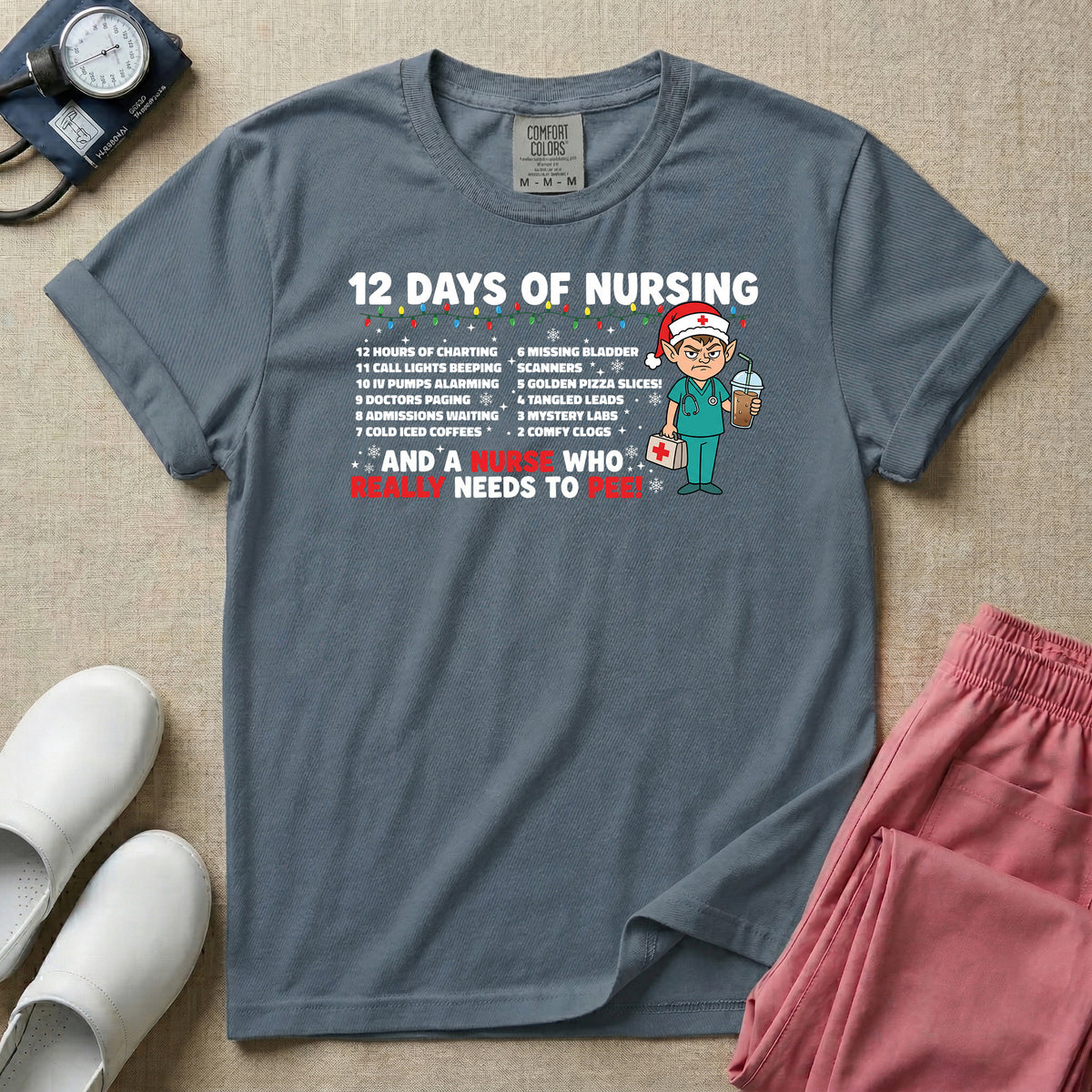 12 Days of Nursing And A Nurse Who Really Needs To Pee T-Shirt