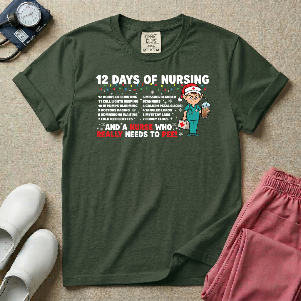 12 Days of Nursing And A Nurse Who Really Needs To Pee T-Shirt
