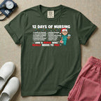 12 Days of Nursing And A Nurse Who Really Needs To Pee T-Shirt