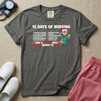 12 Days of Nursing And A Nurse Who Really Needs To Pee T-Shirt