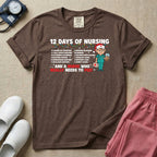12 Days of Nursing And A Nurse Who Really Needs To Pee T-Shirt