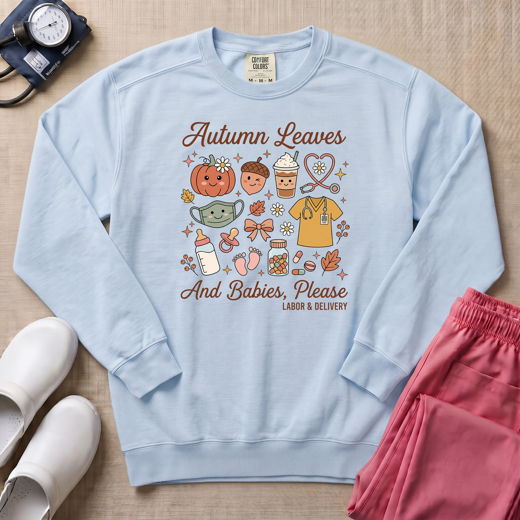 Retro Autumn Leaves And Babies Please Labor and Delivery Nurse Fall Sweatshirt - Chambray Comfort Colors Sweatshirt | HugTee