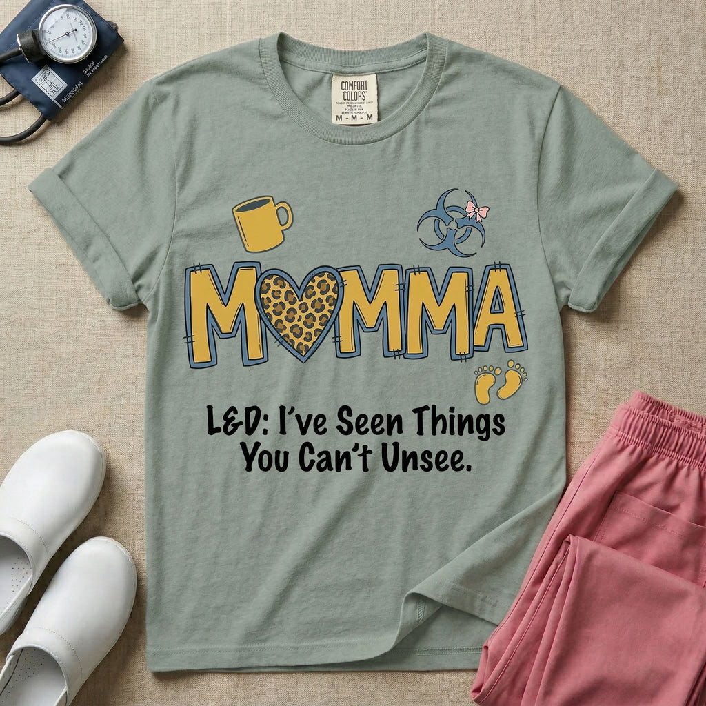 Labor and Delivery L&D nurse t-shirt with leopard print momma text and funny I've seen things you can't unsee graphic in bay color.