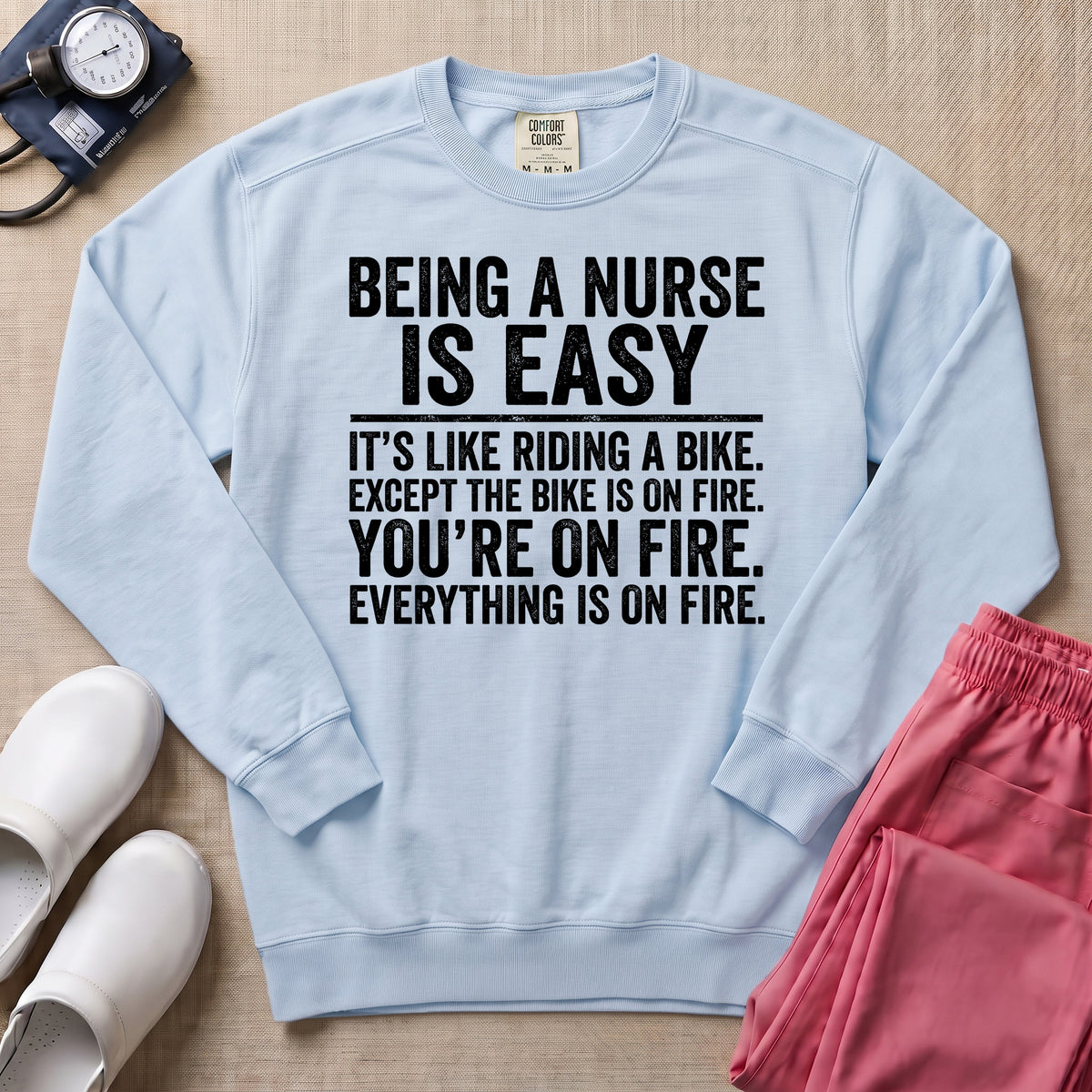 Funny Being A Nurse Is Easy Bike On Fire Sarcastic Nurse Sweatshirt - Chambray Comfort Colors Sweatshirt | HugTee