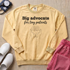 Big Advocate For Tiny Patients NICU Nurse Sweatshirt - Butter Comfort Colors Sweatshirt | HugTee