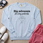 Big Advocate For Tiny Patients NICU Nurse Sweatshirt - Chambray Comfort Colors Sweatshirt | HugTee