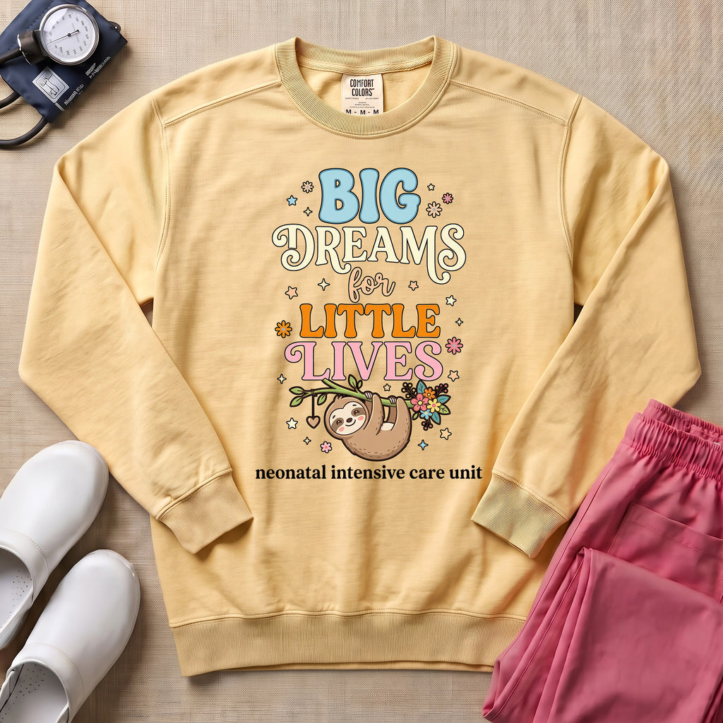 Big Dreams For Little Lives Cute Sloth NICU Nurse Sweatshirt - Butter Comfort Colors Sweatshirt | HugTee