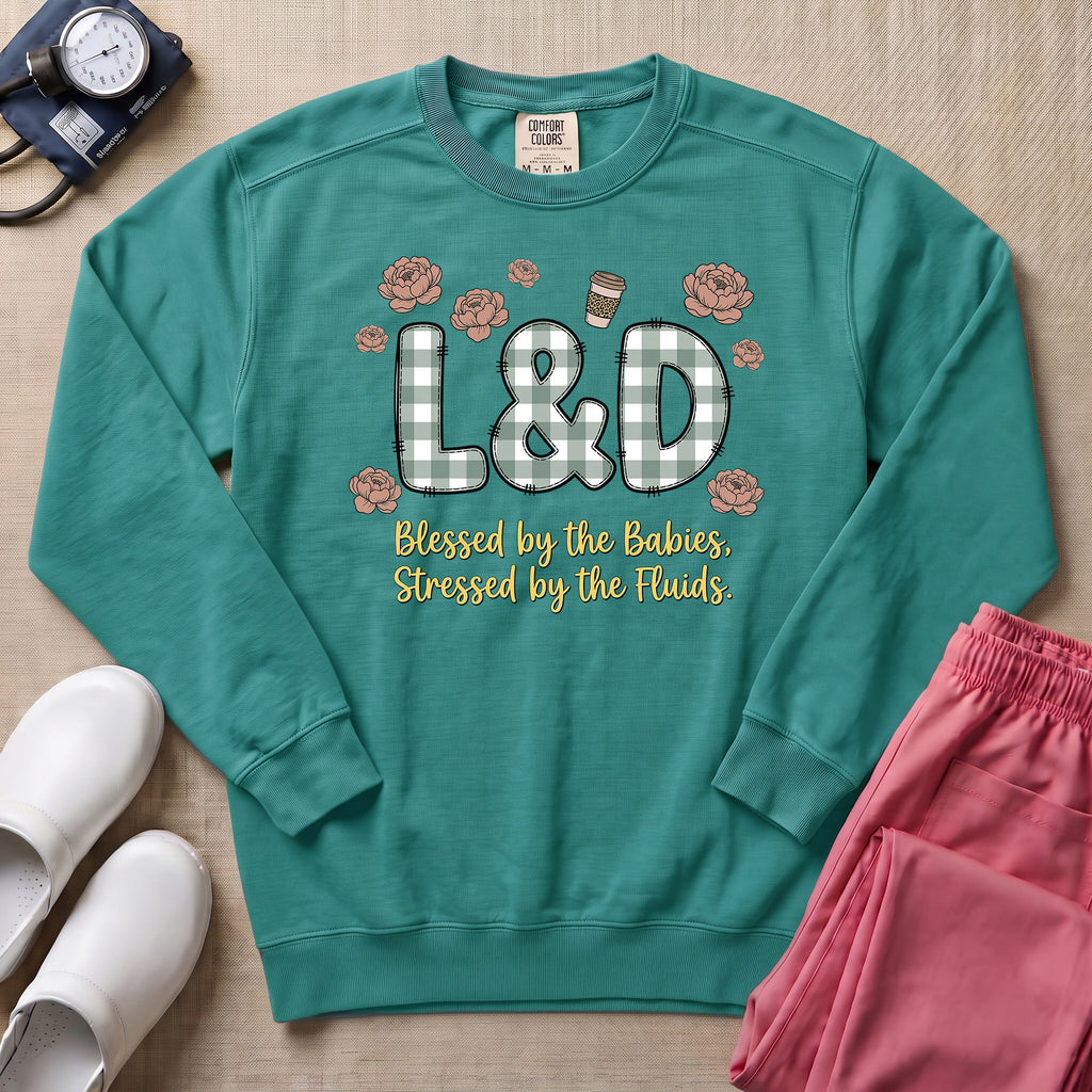 Blessed By The Babies Stressed By The Fluids L&D Nurse Sweatshirt - Seafoam Comfort Colors Sweatshirt | HugTee