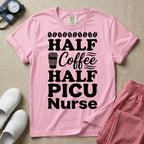 A funny pediatric intensive care nursing t-shirt featuring the stacked white text "HALF COFFEE HALF PICU Nurse" accented with simple graphics of coffee beans and a to-go coffee cup.