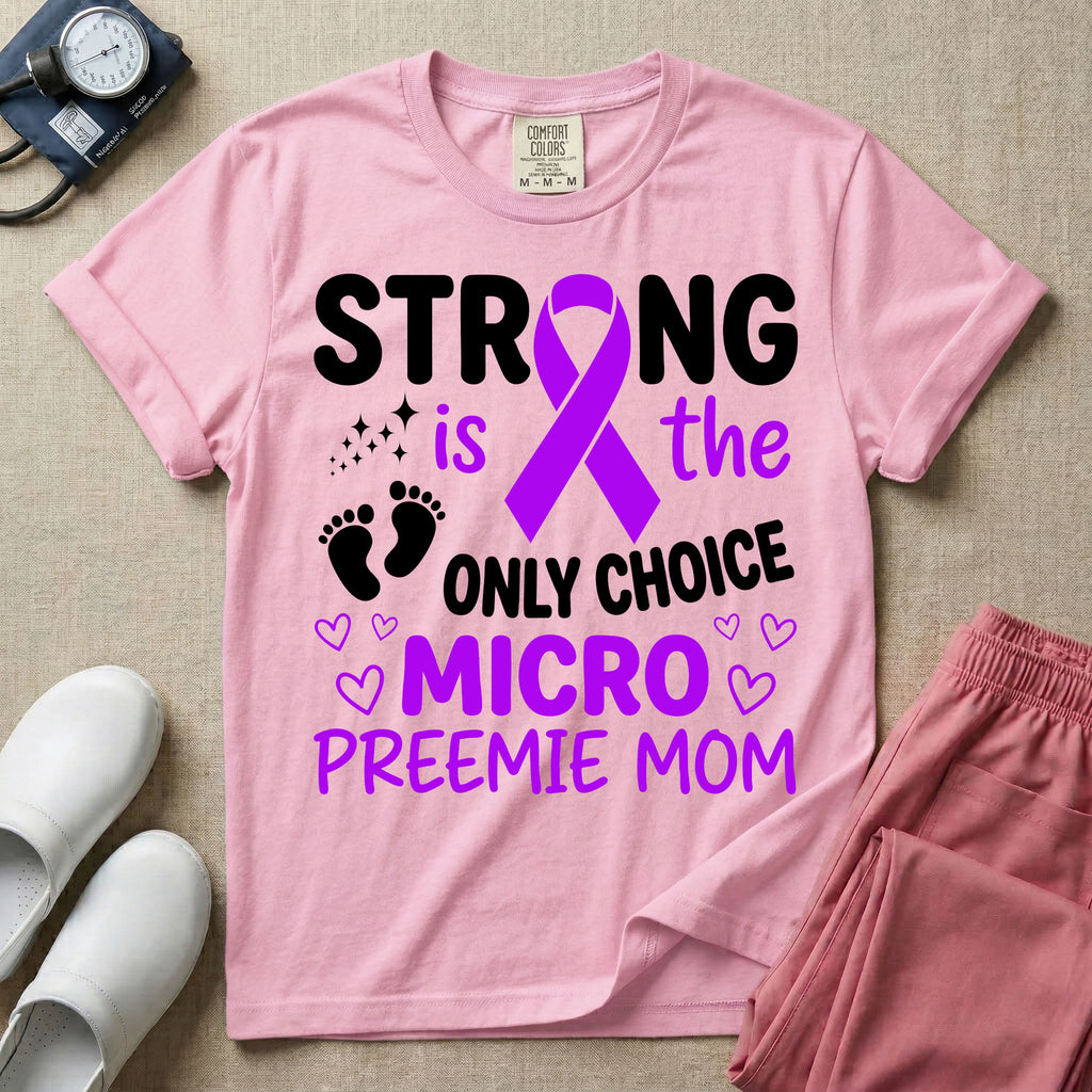A graphic for the Neonatal Intensive Care Unit featuring the text 'STRONG is the ONLY CHOICE' stacked above 'MICRO PREEMIE MOM', incorporating a large purple awareness ribbon, tiny baby footprints, and small purple outline hearts.