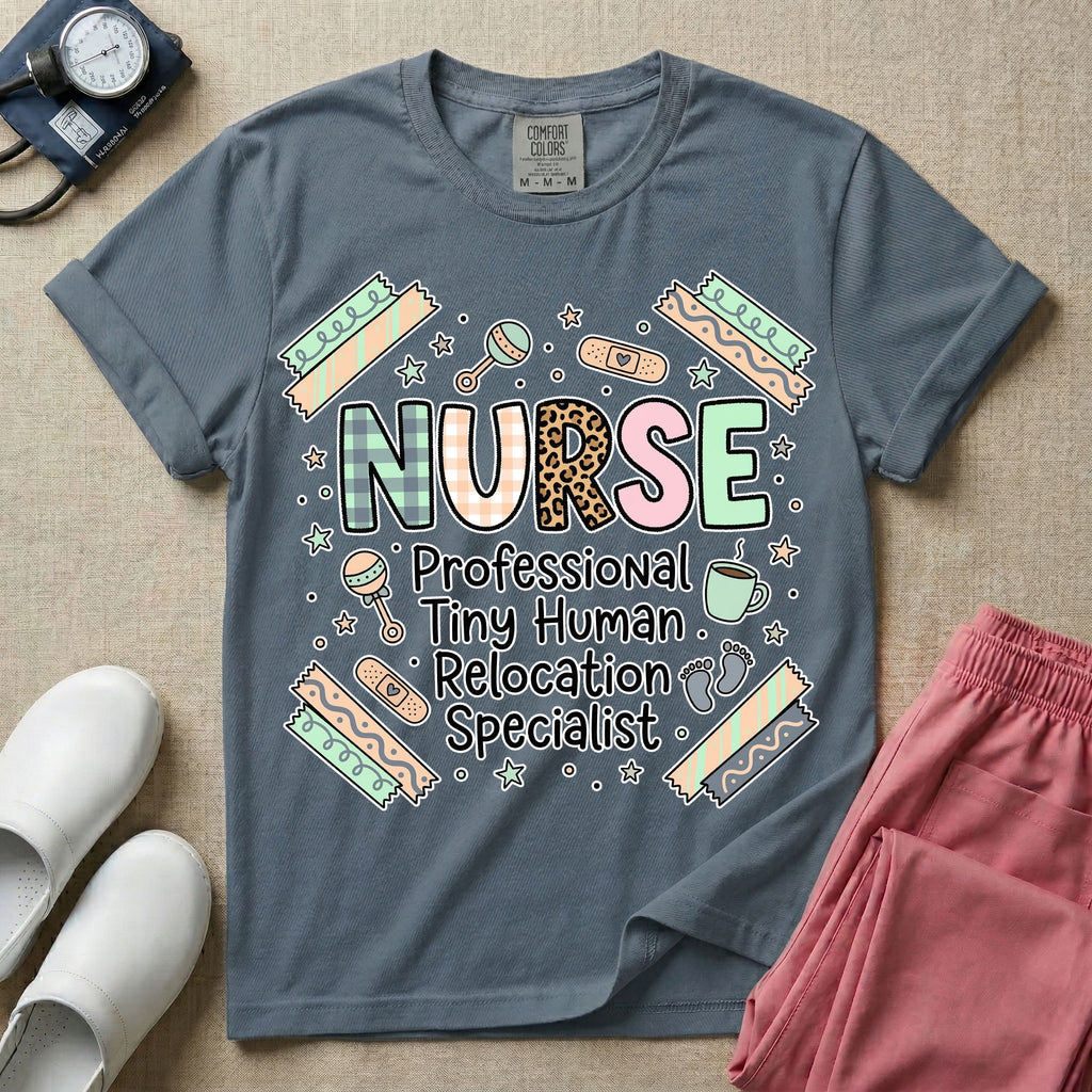 A humorous graphic for labor and delivery, postpartum, and neonatal nurses featuring the word 'NURSE' in large, mismatched patterned letters including leopard print and florals, stacked above the phrase 'Professional Tiny Human Relocation Specialist', and surrounded by cute doodles of decorated bandaids, baby footprints, a rattle, and a coffee mug.