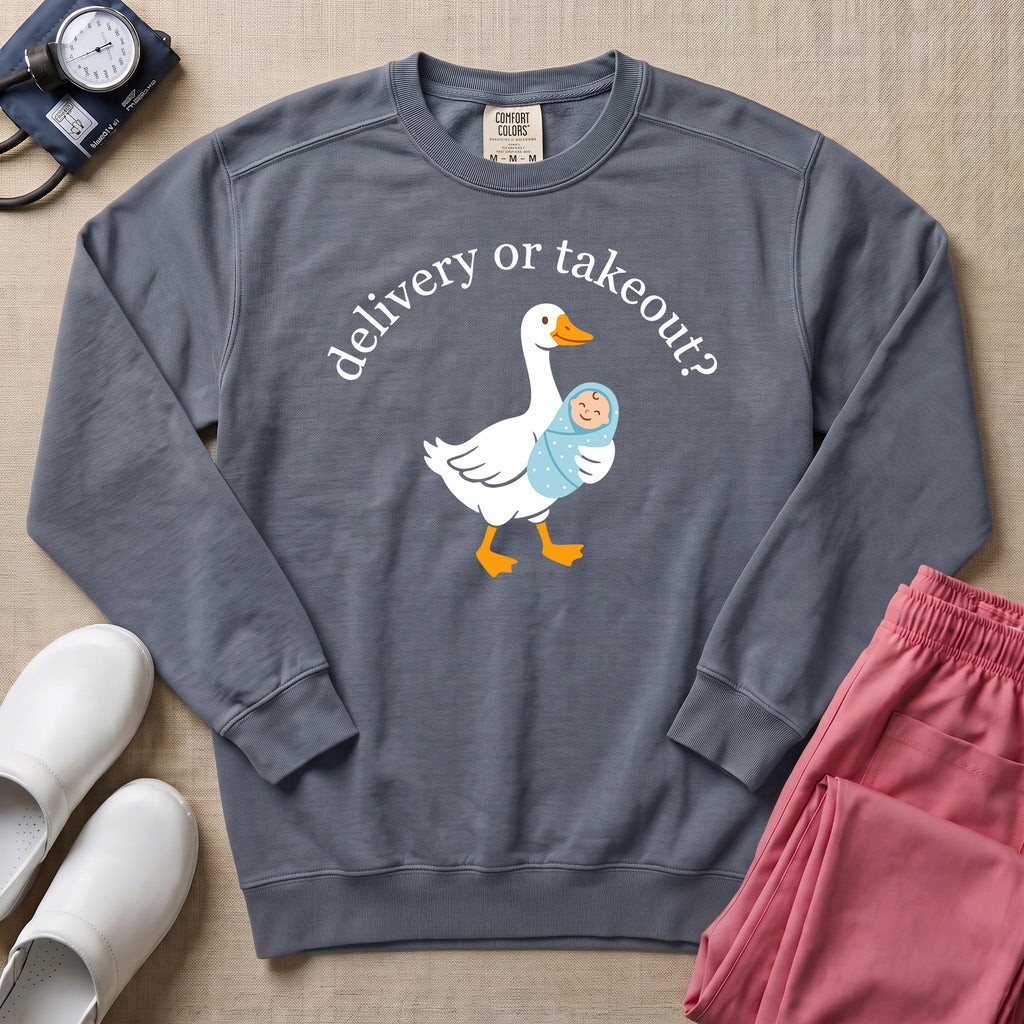 Delivery Or Takeout Funny L&D Nurse Sweatshirt - Blue Jean Comfort Colors Sweatshirt | HugTee