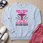 Don't Mess With Me I Stab People Funny ER Nurse Gift Sweatshirt - Chambray Comfort Colors Sweatshirt | HugTee