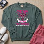 Don't Mess With Me I Stab People Funny ER Nurse Gift Sweatshirt - Blue Spruce Comfort Colors Sweatshirt | HugTee