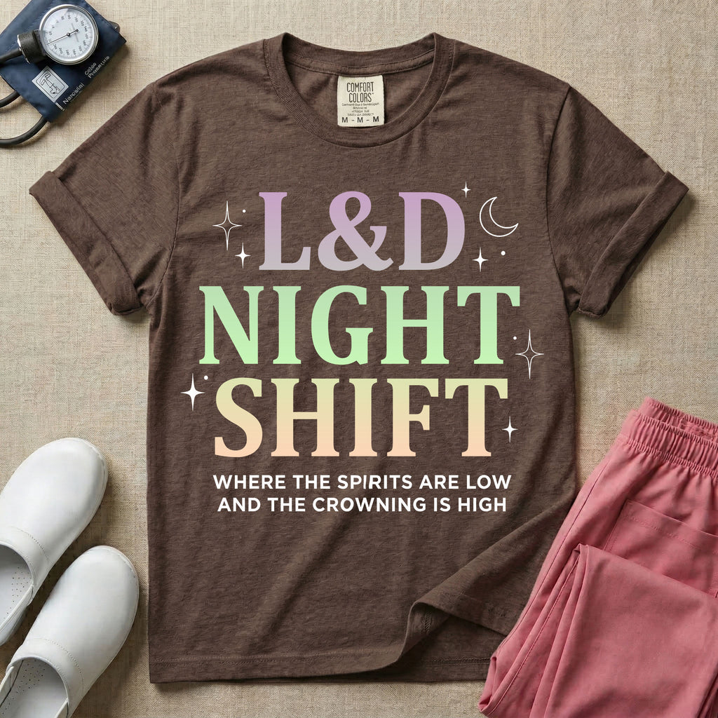 Labor and Delivery L&D night shift nurse t-shirt with pastel typography where the spirits are low and the crowning is high graphic in espresso color.