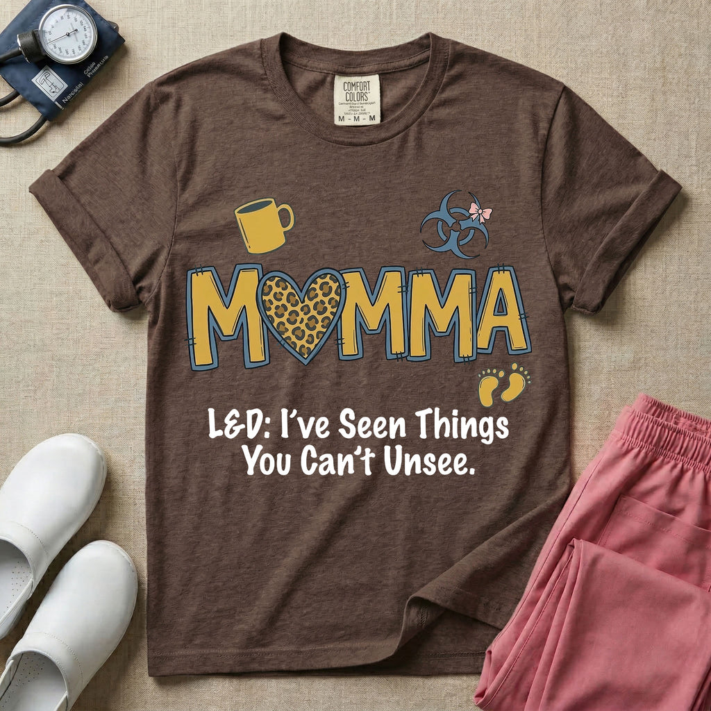 Labor and Delivery L&D nurse t-shirt with leopard print momma text and funny I've seen things you can't unsee graphic in espresso color.