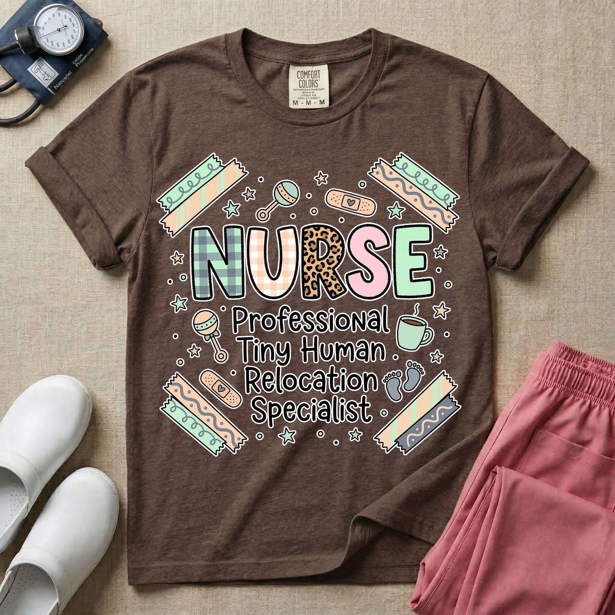 A humorous graphic for labor and delivery, postpartum, and neonatal nurses featuring the word 'NURSE' in large, mismatched patterned letters including leopard print and florals, stacked above the phrase 'Professional Tiny Human Relocation Specialist', and surrounded by cute doodles of decorated bandaids, baby footprints, a rattle, and a coffee mug.
