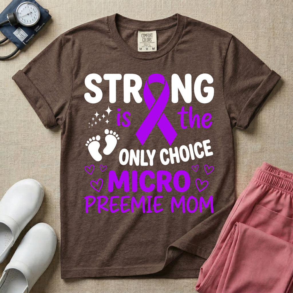A graphic for the Neonatal Intensive Care Unit featuring the text 'STRONG is the ONLY CHOICE' stacked above 'MICRO PREEMIE MOM', incorporating a large purple awareness ribbon, tiny baby footprints, and small purple outline hearts.