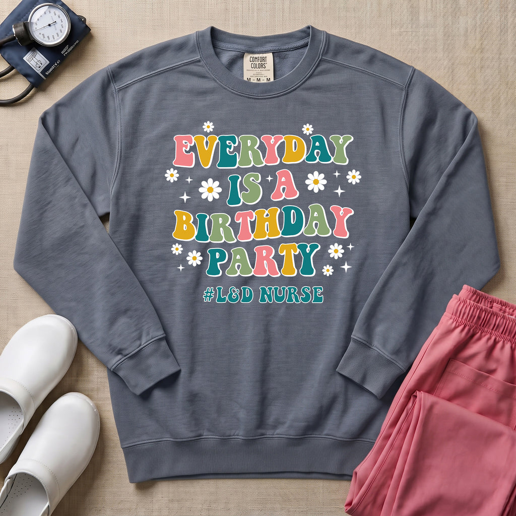 Retro Everyday Is A Birthday Party L&D Nurse Sweatshirt - Blue Jean Comfort Colors Sweatshirt | HugTee