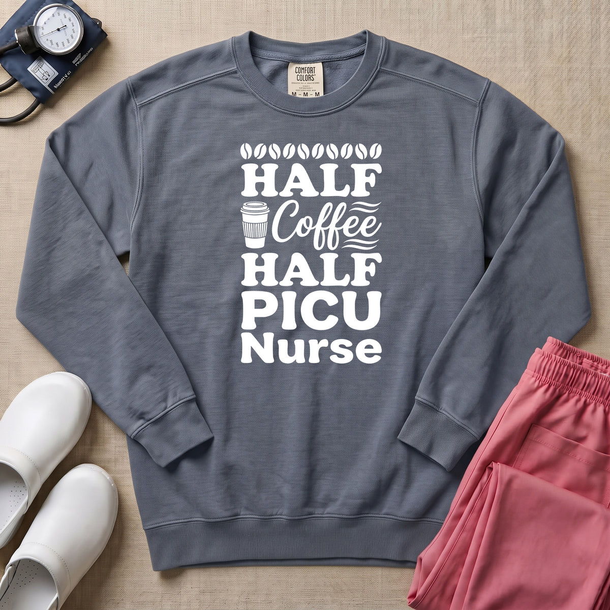Half Coffee Half PICU Nurse Sweatshirt - Blue Jean Comfort Colors Sweatshirt | HugTee